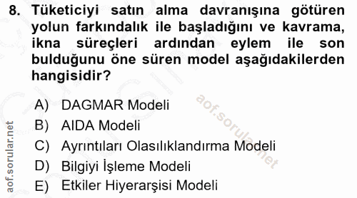8. soru: Tüketiciyi satın alma davranışına götüren yolun farkındalık ile başladığını ve kavrama, ikna süreçleri ardından eylem…