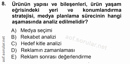 8. soru: Ürünün yapısı ve bileşenleri, ürün yaşam eğrisindeki yeri ve konumlandırma stratejisi, medya planlama sürecinin hangi…