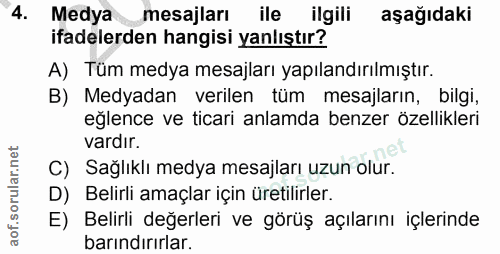 4. soru: Medya mesajları ile ilgili aşağıdaki ifadelerden hangisi yanlıştır? A) Tüm medya mesajları yapılandırılmıştır. B) Med…