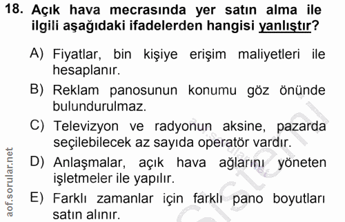 18. soru: Açık hava mecrasında yer satın alma ile ilgili aşağıdaki ifadelerden hangisi yanlıştır? A) Fiyatlar, bin kişiye erişi…