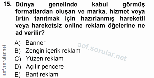 15. soru: Dünya genelinde kabul görmüş formatlardan oluşan ve marka, hizmet veya ürün tanıtmak için hazırlanmış hareketli veya…