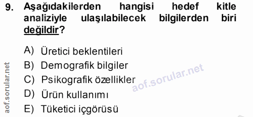 9. soru: Aşağıdakilerden hangisi hedef kitle analiziyle ulaşılabilecek bilgilerden biri değildir? A) Uretici beklentileri B) D…