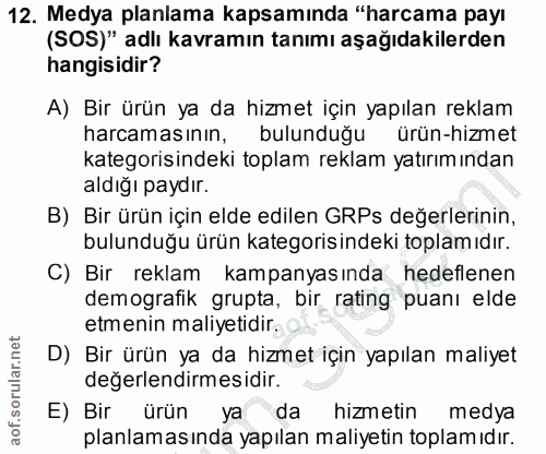 12. soru: Medya planlama kapsamında "harcama payı (SOS)" adlı kavramın tanımı aşağıdakilerden hangisidir? A) Bir ürün ya da hiz…