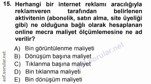 15. soru: Herhangi bir internet reklamı aracılığıyla reklamveren tarafından belirlenen aktivitenin (abonelik, satın alma, site…