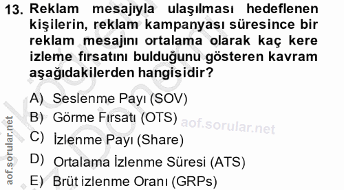 13. soru: Reklam mesajıyla ulaşılması hedeflenen kişilerin, reklam kampanyası süresince bir reklam mesajını ortalama olarak kaç…