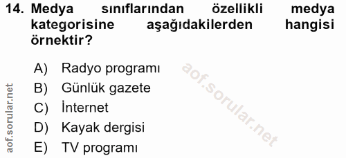14. soru: Medya sinıflarından özellikli medya kategorisine aşağıdakilerden hangisi örnektir? A) Radyo programı B) Günlük gazete…