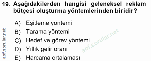 19. soru: Aşağıdakilerden hangisi geleneksel reklam bütçesi oluşturma yöntemlerinden biridir? A) Eşitleme yöntemi B) Tarama yön…