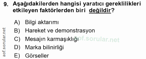 9. soru: Aşağıdakilerden hangisi yaratıcı gereklilikleri etkileyen faktörlerden biri değildir? A) Bilgi aktarımı B) Hareket ve…