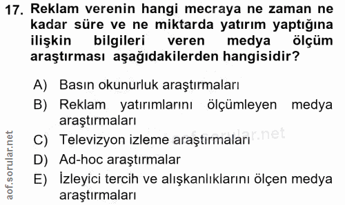17. soru: Reklam verenin hangi mecraya ne zaman ne kadar süre ve ne miktarda yatırım yaptığına ilişkin bilgileri veren medya öl…