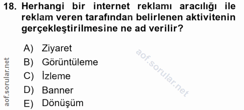 18. soru: Herhangi bir internet reklamı aracılığı ile reklam veren tarafından belirlenen aktivitenin gerçekleştirilmesine ne ad…
