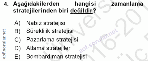 4. soru: Aşağıdakilerden hangisi zamanlama stratejilerinden biri değildir? A) Nabız stratejisi B) Süreklilik stratejisi if.spr…