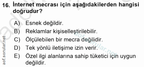 16. soru: Internet mecrası için aşağıdakilerden hangisi doğrudur? A) Esnek değildir. B) Reklamlar kişiselleştirilebilir. C) Ölç…