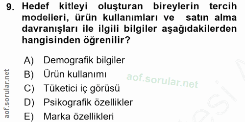 9. soru: Hedef kitleyi oluşturan bireylerin tercih modelleri, ürün kullanımları ve satin alma davranışları ile ilgili bilgiler…