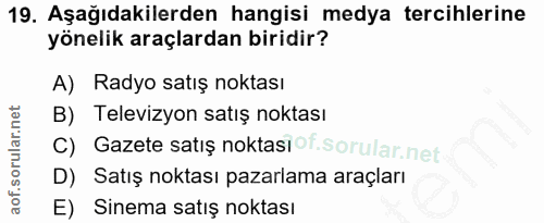 19. soru: Aşağıdakilerden hangisi medya tercihlerine yönelik araçlardan biridir? A) Radyo satış noktası B) Televizyon satış nok…