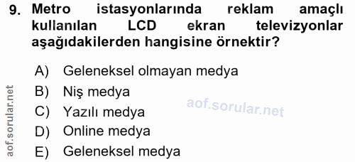 9. soru: Metro istasyonlarında reklam amaçlı kullanılan LCD ekran televizyonlar aşağıdakilerden hangisine örnektir? A) Gelenek…