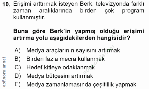 10. soru: Erişimi arttırmak isteyen Berk, televizyonda farklı zaman aralıklarında birden çok program kullanmıştır. Buna göre Be…