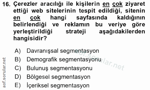 16. soru: Çerezler aracılığı ile kişilerin en çok ziyaret ettiği web sitelerinin tespit edildiği, sitenin en çok hangi sayfasın…