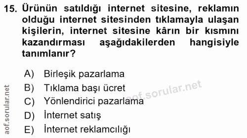 15. soru: Ürünün satıldığı internet sitesine, reklamın olduğu internet sitesinden tıklamayla ulaşan kişilerin, internet sitesin…