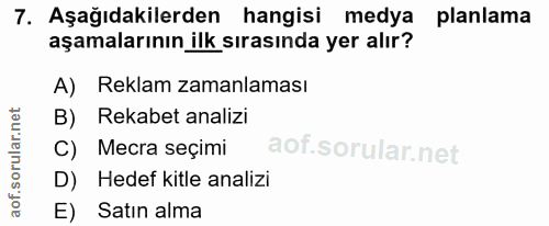 7. soru: Aşağıdakilerden hangisi medya planlama aşamalarının ilk sırasında yer alır? A) Reklam zamanlaması B) Rekabet analizi…