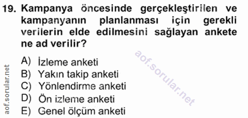 19. soru: Kampanya öncesinde gerçekleştirilen ve kampanyanın planlanması için gerekli verilerin elde edilmesini sağlayan ankete…