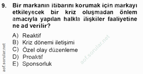 9. soru: Bir markanın itibarını korumak için markayı etkileyecek bir kriz oluşmadan önlem amacıyla yapılan halkla ilişkiler fa…