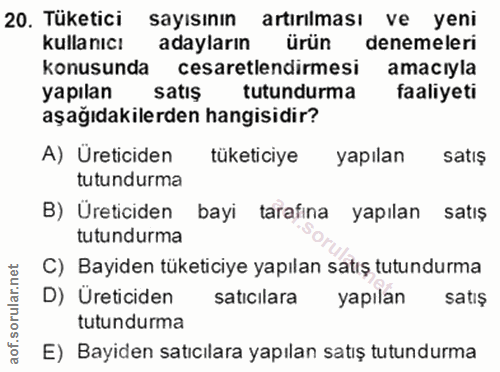 20. soru: Tüketici sayısının artırılması ve yeni kulla nıcı adayların ürün denemeleri konusunda cesaretlendirmesi amacıyla yapı…
