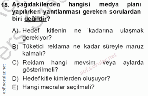 18. soru: Aşağıdakilerden hangisi medya planı yapılırken yanıtlanması gereken sorulardan biri değildir? A). Hedef kitlenin ne k…