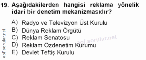 19. soru: Aşağıdakilerden hangisi reklama yönelik idari bir denetim mekanizmasıdır? A) Radyo ve Televizyon Üst Kurulu B) Dünya…