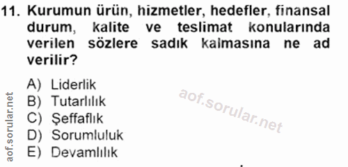 11. soru: Kurumun ürün, hizmetler, hedefler, finansal durum, kalite ve teslimat konularında verilen sözlere sadık kalmasına ne…