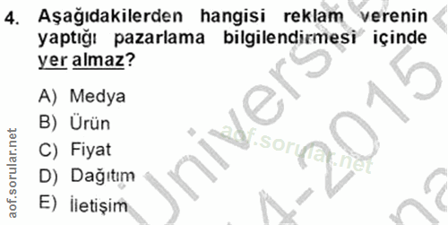 4. soru: Aşağıdakilerden hangisi reklam verenin yaptığı pazarlama bilgilendirmesi içinde yer almaz? A) Medya B) Ürün Jniver C)…