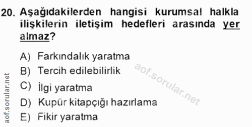 20. soru: Aşağıdakilerden hangisi kurumsal halkla ilişkilerin iletişim hedefleri arasında yer almaz? A) Farkındalık yaratma B)…