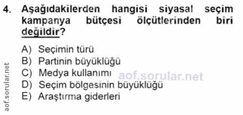 4. soru: Aşağıdakilerden hangisi siyasal seçim biri kampanya bütçesi ölçütlerinden değildir? A) Seçimin türü B) Partinin büyük…