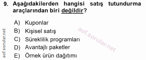 9. soru: Aşağıdakilerden hangisi satış tutundurma araçlarından biri değildir? A) Kuponlar B) Kişisel satış C) Süreklilik progr…
