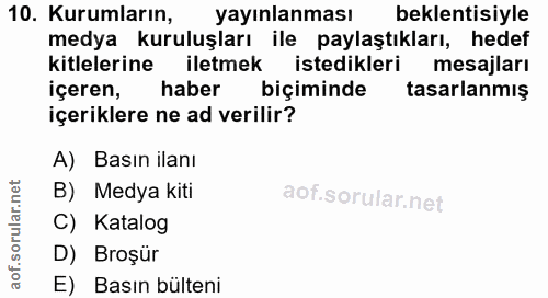10. soru: Kurumların, yayınlanması beklentisiyle medya kuruluşları ile paylaştıkları, hedef kitlelerine iletmek istedikleri mes…