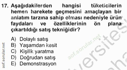 17. soru: Aşağıdakilerden hangisi tüketicilerin hemen harekete geçmesini amaçlayan bir anlatım tarzına sahip olması nedeniyle ü…