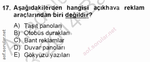 17. soru: Aşağıdakilerden hangisi açıkhava reklam araçlarından biri değildir? A) Taşıt panoları B) Otobüs durakları C) Bant rek…