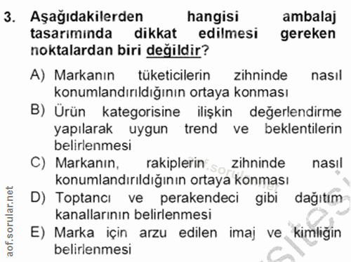 3. soru: Aşağıdakilerden hangisi ambalaj tasarıminda dikkat edilmesi gereken noktalardan biri değildir? A) Markanın tüketicile…