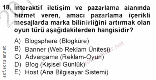 18. soru: Interaktif iletişim ve pazarlama alanında hizmet veren, amacı pazarlama içerikli mesajlarda marka bilinirliğini artır…