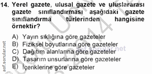 14. soru: Yerel gazete, ulusal gazete ve uluslararası gazete sınıflandırması aşağıdaki gazete sıniflandırma türlerinden hangisi…