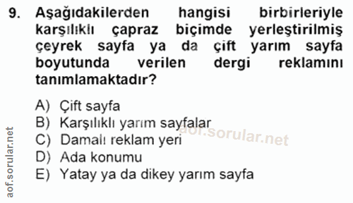 9. soru: Aşağıdakilerden hangisi birbirleriyle karşılıkiı çapraz biçimde yerleştirilmiş çeyrek sayfa ya da çift yarım sayfa bo…