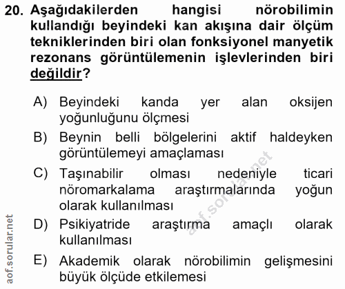 20. soru: Aşağıdakilerden hangisi nörobilimin kullandığı beyindeki kan akışına dair ölçüm tekniklerinden biri olan fonksiyonel…