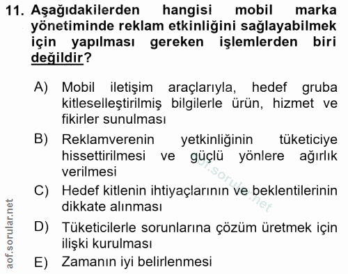 11. soru: Aşağıdakilerden hangisi mobil marka yönetiminde reklam etkinliğini sağlayabilmek için yapılması gereken işlemlerden b…