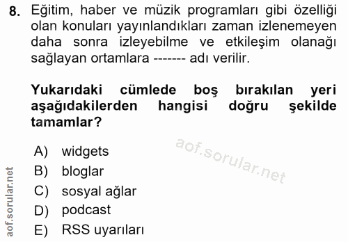 8. soru: Eğitim, haber ve müzik programları gibi özelliği olan konuları yayınlandıkları zaman izlenemeyen daha sonra izleyebil…