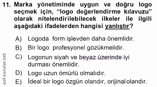 11. soru: Marka yönetiminde uygun ve doğru logo seçmek için, "logo değerlendirme kılavuzu" olarak nitelendirilebilecek ilkeler…