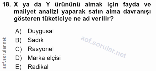 18. soru: X ya da Y ürününü almak için fayda ve maliyet analizi yaparak satın alma davranışı gösteren tüketiciye ne ad verilir?…