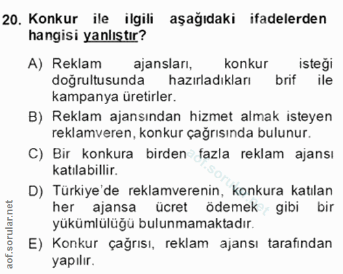 20. soru: Konkur ile ilgili aşağıdaki ifadelerden hangisi yanlıştır? A) Reklam ajansları, konkur isteği doğrultusunda hazırladı…