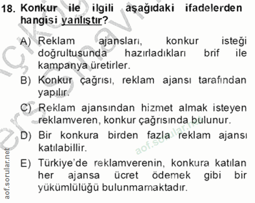 18. soru: Konkur ile ilgili aşağıdaki ifadelerden hangisi yanlıştır? A) Reklam ajansları, konkur isteği doğrultusunda hazırladı…