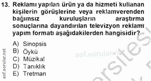 13. soru: Reklamı yapılan ürün ya da hizmeti kullanan kişilerin görüşlerine veya reklamverenden bağımsız kuruluşların araştırma…