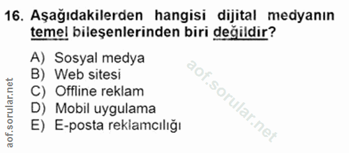 16. soru: Aşağıdakilerden hangisi dijital medyanın temel bileşenlerinden biri değildir? A) Sosyal medya B) Web sitesi C) Offlin…