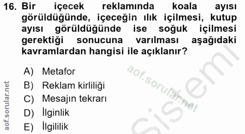 16. soru: Bir içecek reklamında koala ayısı görüldüğünde, içeceğin ılık içilmesi, kutup ayisı görüldüğünde ise soğuk içilmesi g…